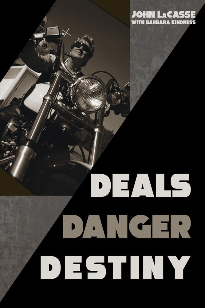 Book cover of Deals, Danger, Destiny by John LaCasse